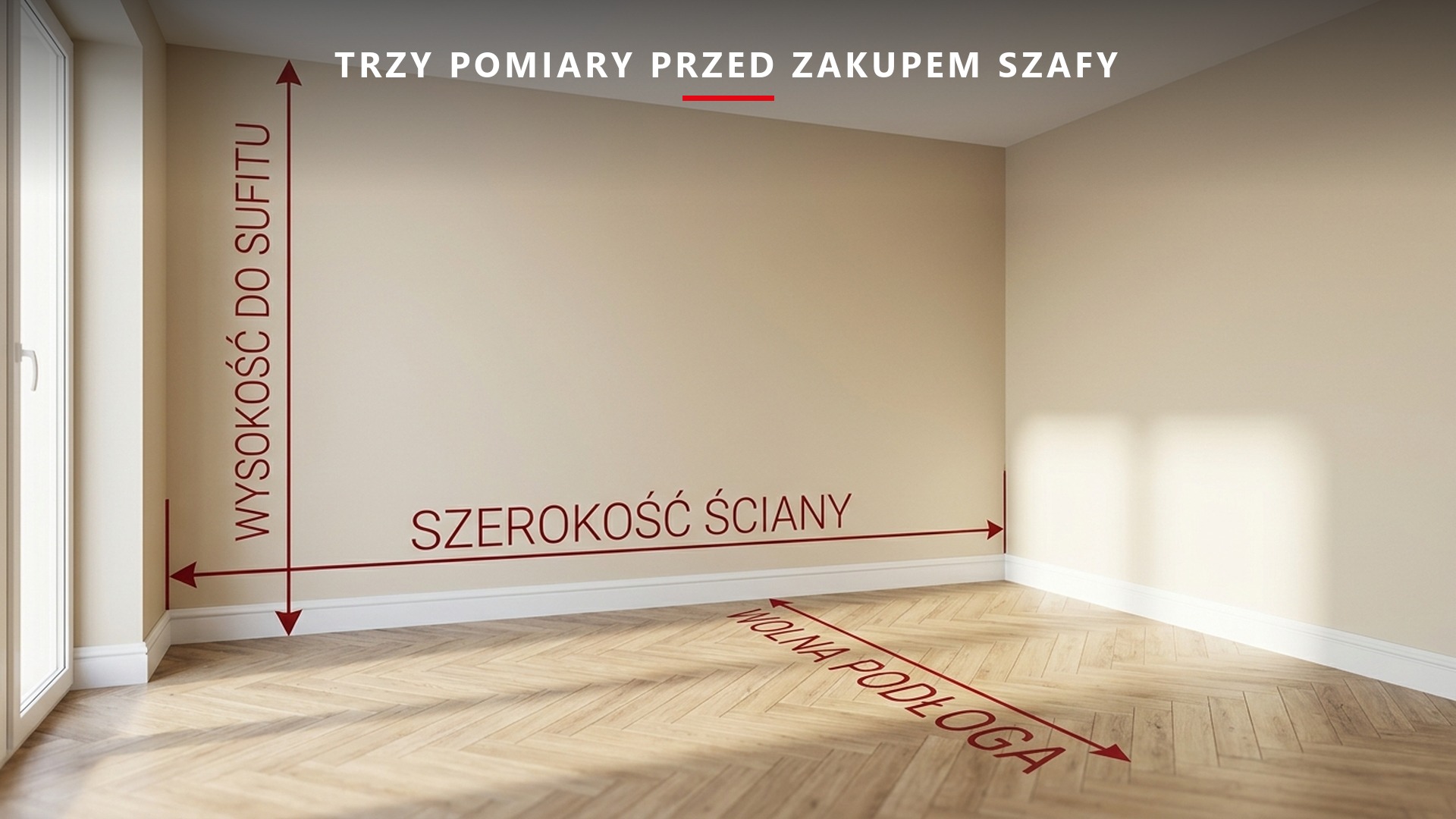 Trzy pomiary przed zakupem szafy: szerokość ściany, wolna podłoga, wysokość do sufitu
