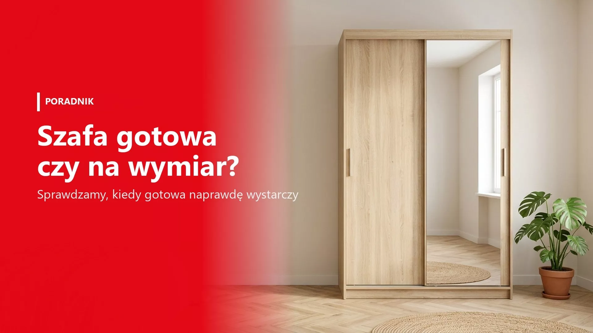 Szafa gotowa czy na wymiar? Sprawdzamy, kiedy gotowa naprawdę wystarczy